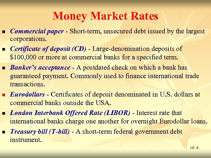 Money Market Rates n n n Commercial paper - Short-term, unsecured debt issued by