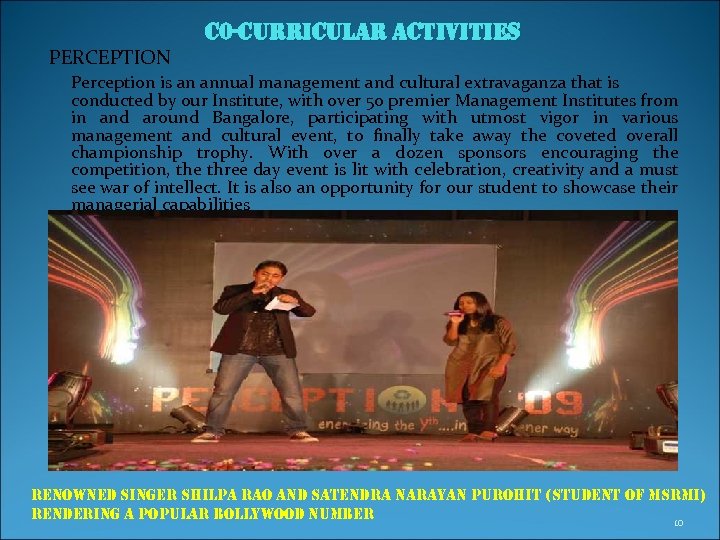 PERCEPTION c 0 -curricular activities Perception is an annual management and cultural extravaganza that