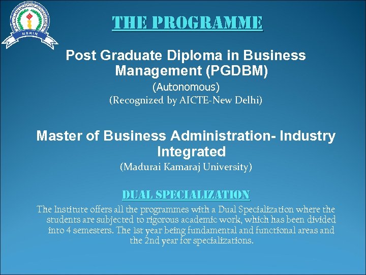 the programme Post Graduate Diploma in Business Management (PGDBM) (Autonomous) (Recognized by AICTE-New Delhi)