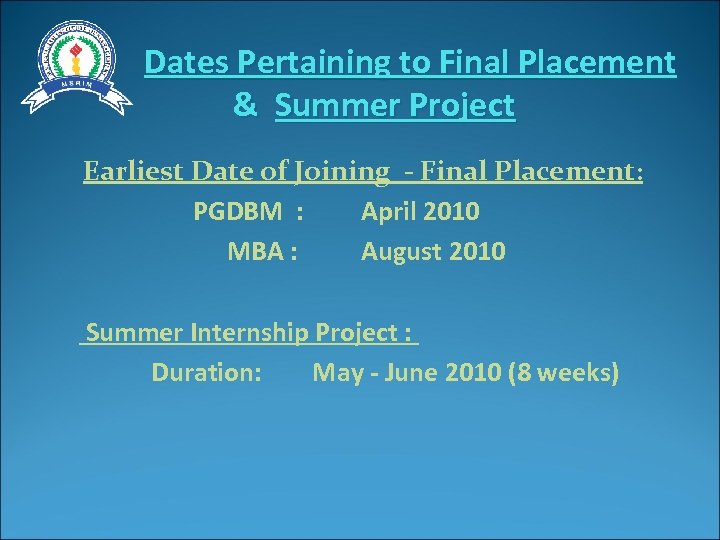 Dates Pertaining to Final Placement & Summer Project Earliest Date of Joining - Final