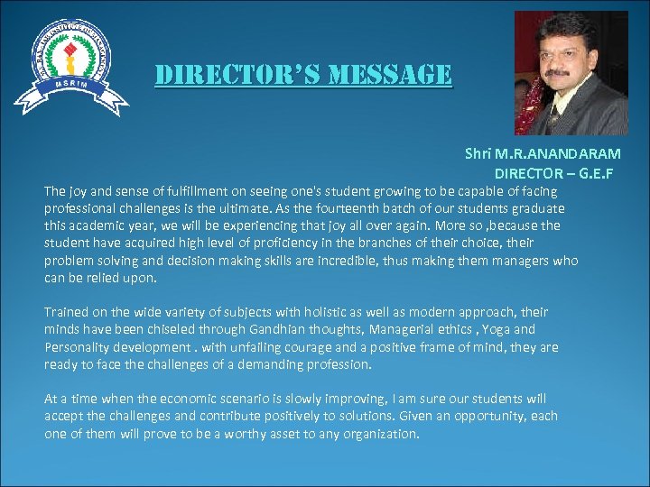 director’s message Shri M. R. ANANDARAM DIRECTOR – G. E. F The joy and