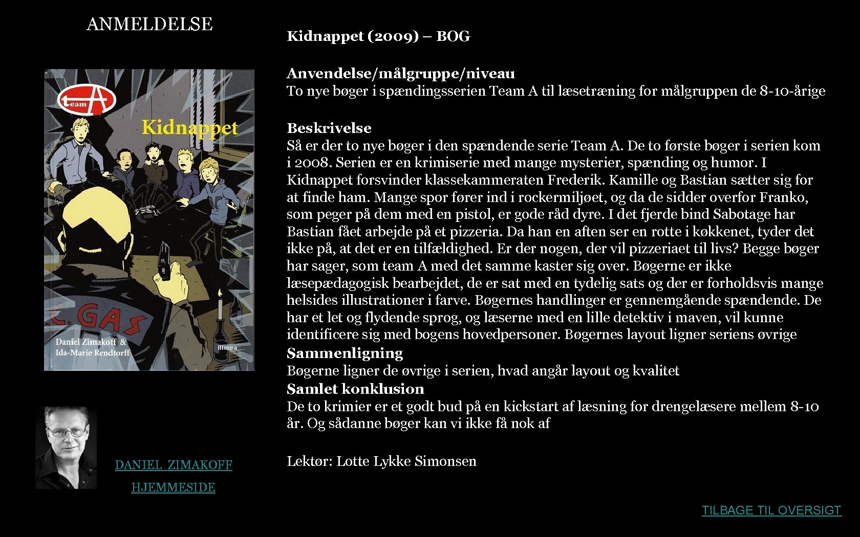 ANMELDELSE Kidnappet (2009) – BOG Anvendelse/målgruppe/niveau To nye bøger i spændingsserien Team A til