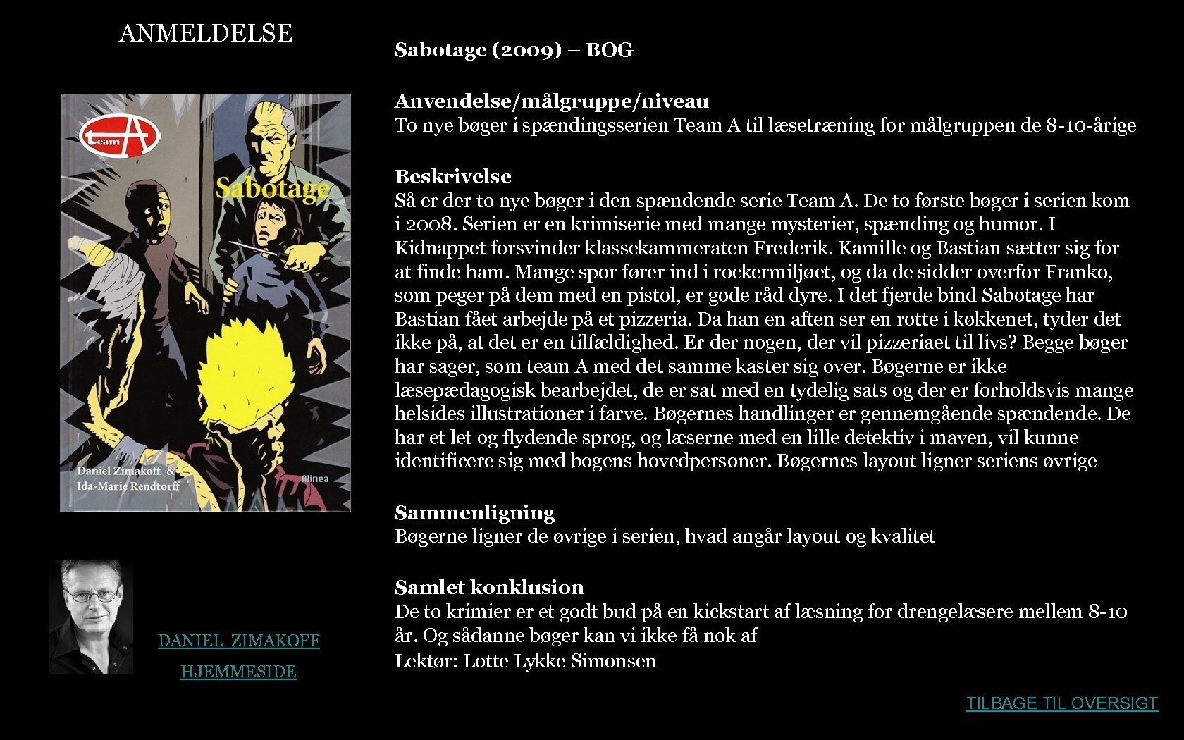 ANMELDELSE Sabotage (2009) – BOG Anvendelse/målgruppe/niveau To nye bøger i spændingsserien Team A til