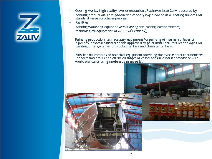 Coating works. High quality level of execution of paintworks at Zaliv is secured