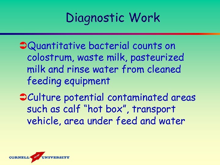 Diagnostic Work ÜQuantitative bacterial counts on colostrum, waste milk, pasteurized milk and rinse water