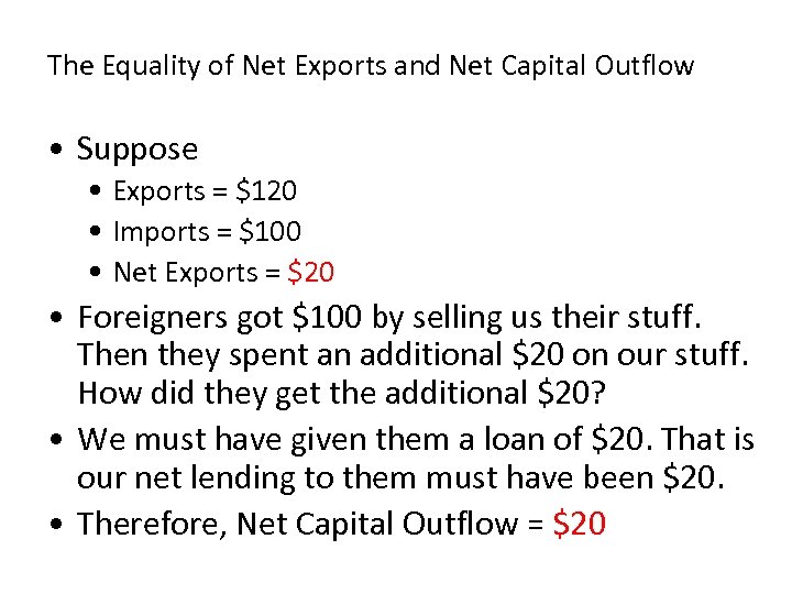 The Equality of Net Exports and Net Capital Outflow • Suppose • Exports =
