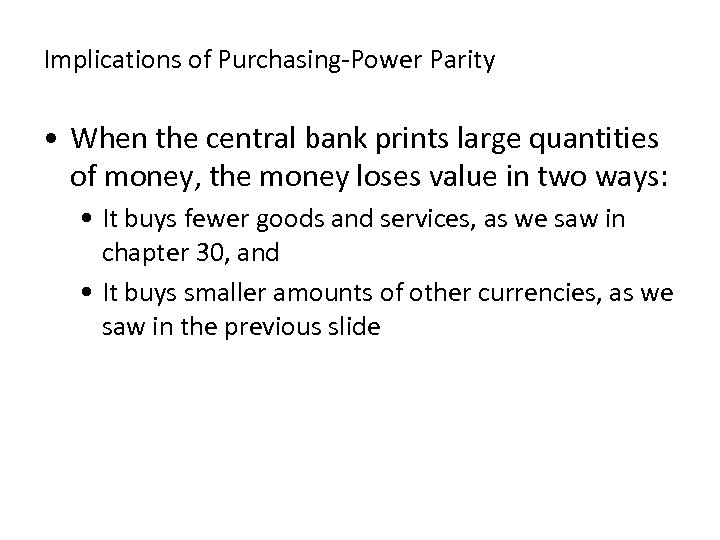 Implications of Purchasing-Power Parity • When the central bank prints large quantities of money,