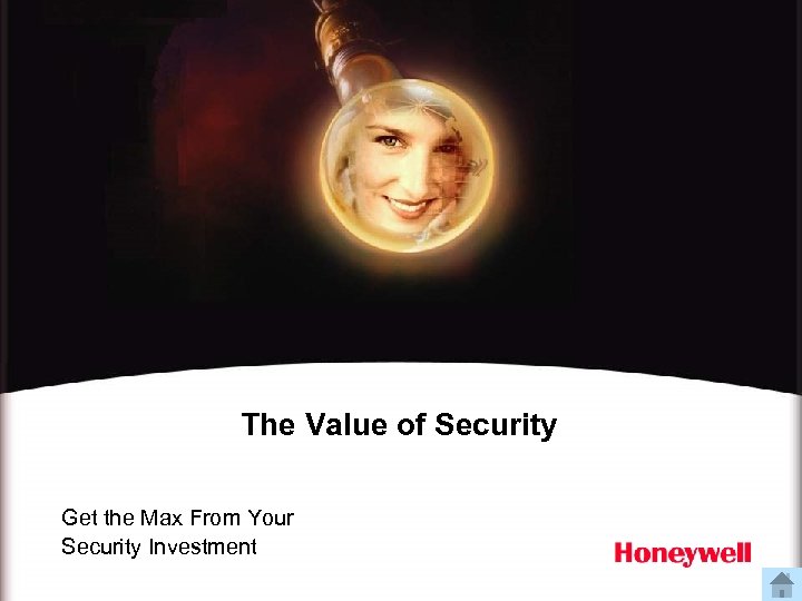 The Value of Security Get the Max From Your Security Investment 