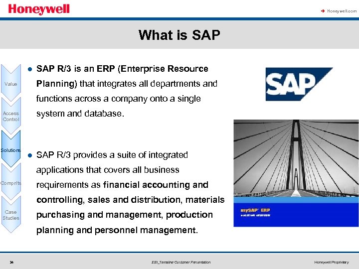 à Honeywell. com What is SAP l SAP R/3 is an ERP (Enterprise Resource