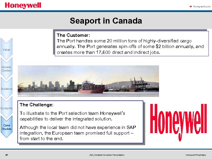 à Honeywell. com Seaport in Canada The Customer: The Port handles some 20 million