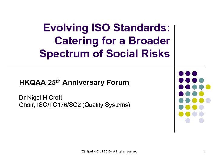 Evolving ISO Standards: Catering for a Broader Spectrum of Social Risks HKQAA 25 th