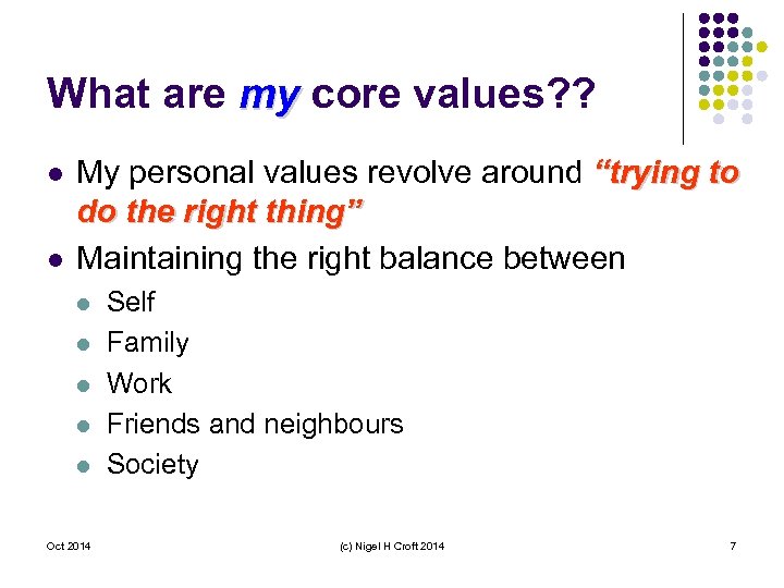 What are my core values? ? l l My personal values revolve around “trying