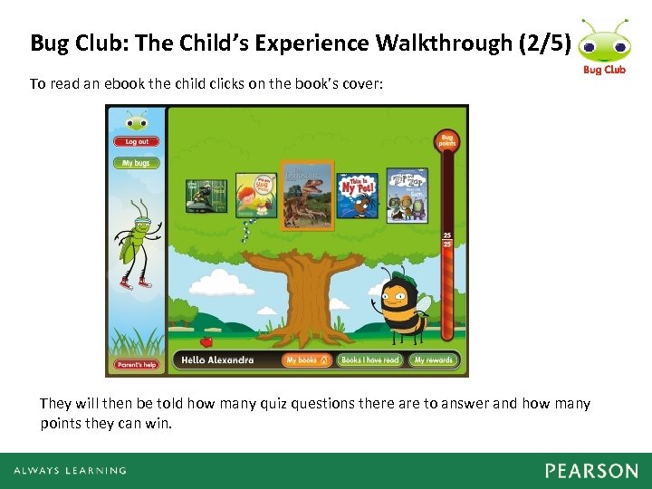 Bug Club: The Child’s Experience Walkthrough (2/5) To read an ebook the child clicks