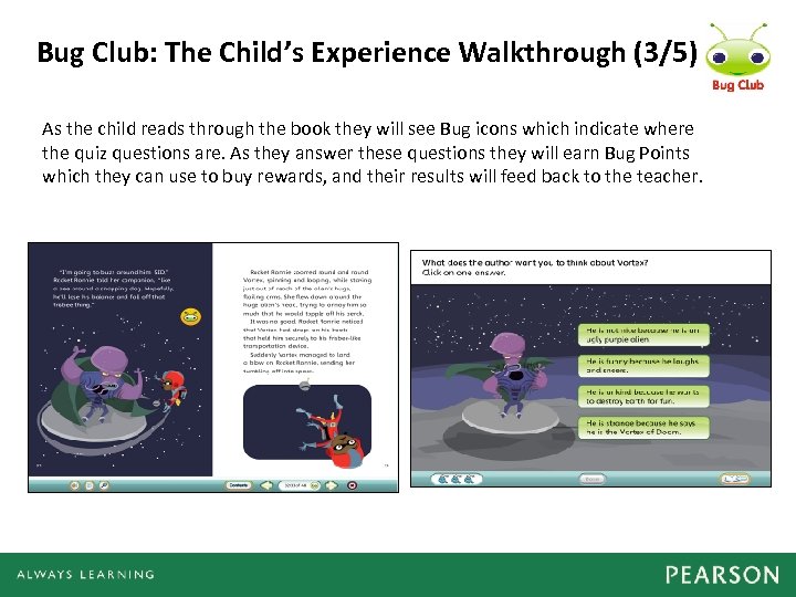 Bug Club: The Child’s Experience Walkthrough (3/5) As the child reads through the book