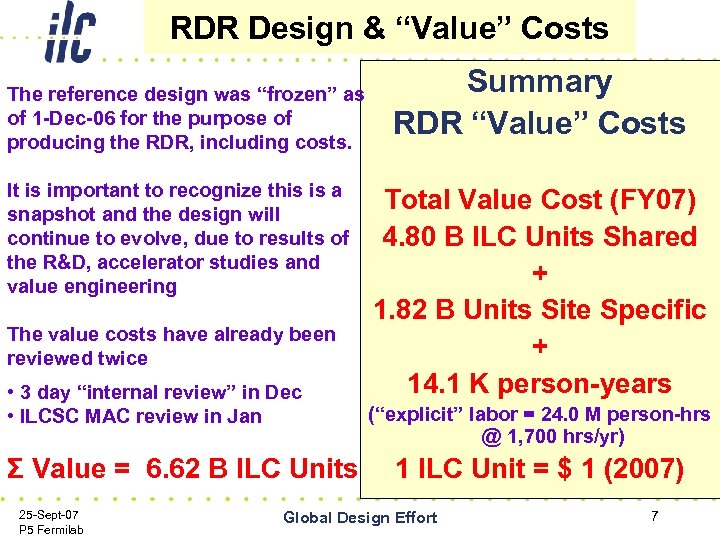 RDR Design & “Value” Costs The reference design was “frozen” as of 1 -Dec-06