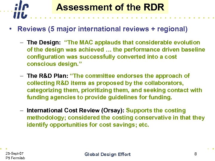 Assessment of the RDR • Reviews (5 major international reviews + regional) – The