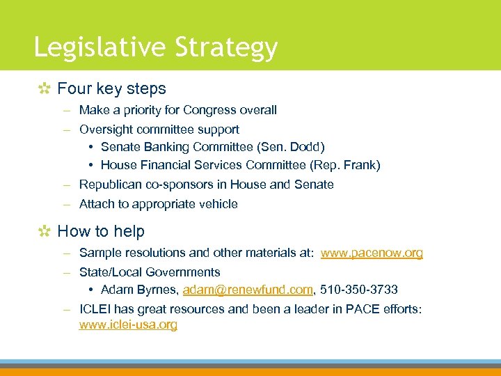 Legislative Strategy Four key steps – Make a priority for Congress overall – Oversight