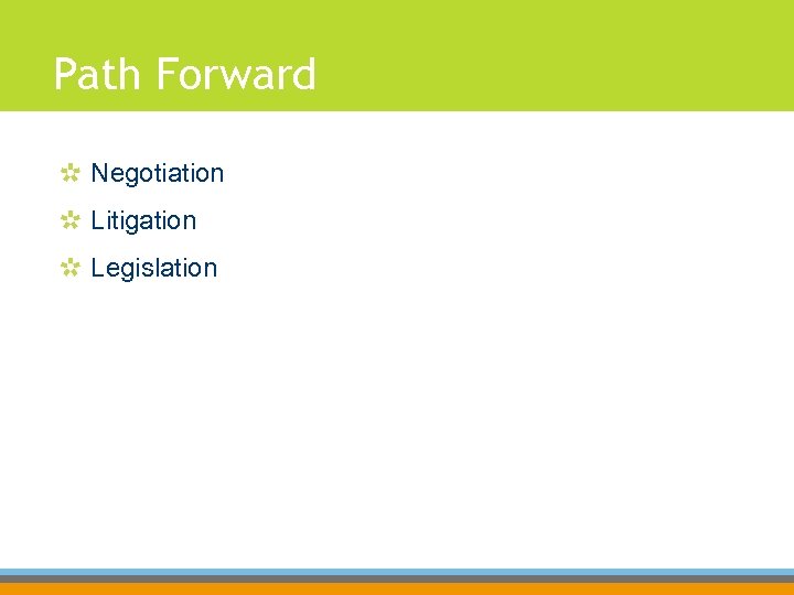 Path Forward Negotiation Litigation Legislation 