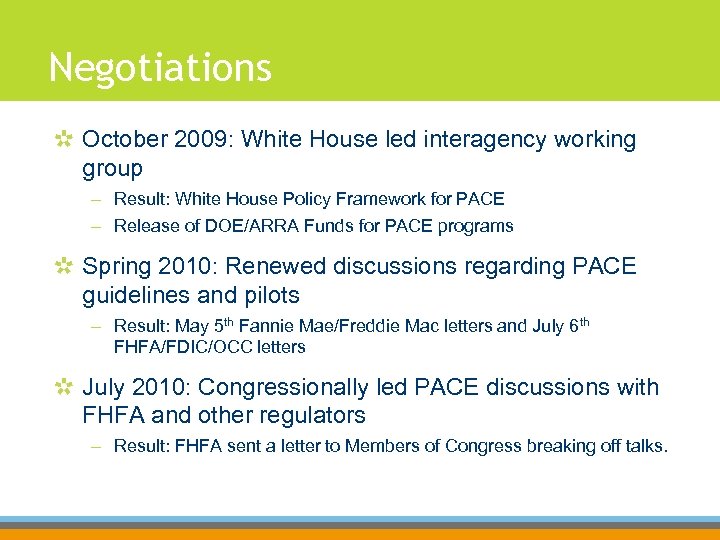 Negotiations October 2009: White House led interagency working group – Result: White House Policy