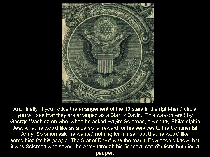 And finally, if you notice the arrangement of the 13 stars in the right-hand