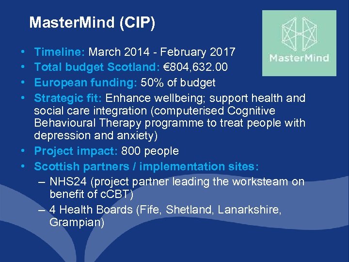 Master. Mind (CIP) • • Timeline: March 2014 - February 2017 Total budget Scotland: