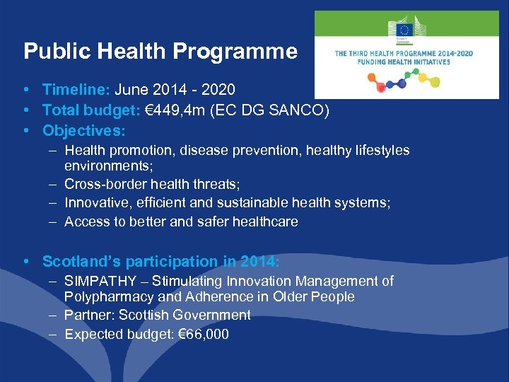 Public Health Programme • Timeline: June 2014 - 2020 • Total budget: € 449,