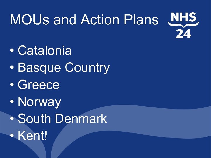 MOUs and Action Plans • Catalonia • Basque Country • Greece • Norway •