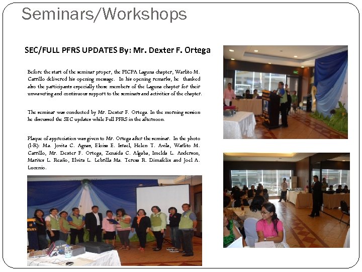 Seminars/Workshops SEC/FULL PFRS UPDATES By: Mr. Dexter F. Ortega Before the start of the