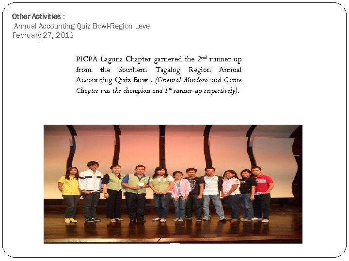 Other Activities : Annual Accounting Quiz Bowl-Region Level February 27, 2012 PICPA Laguna Chapter