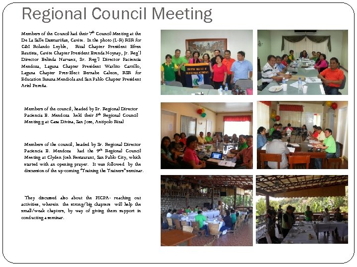 Regional Council Meeting Members of the Council had their 7 th Council Meeting at