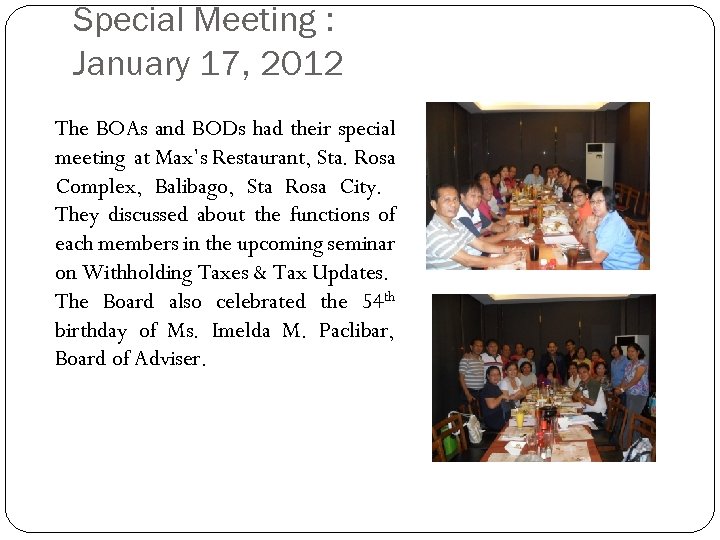 Special Meeting : January 17, 2012 The BOAs and BODs had their special meeting