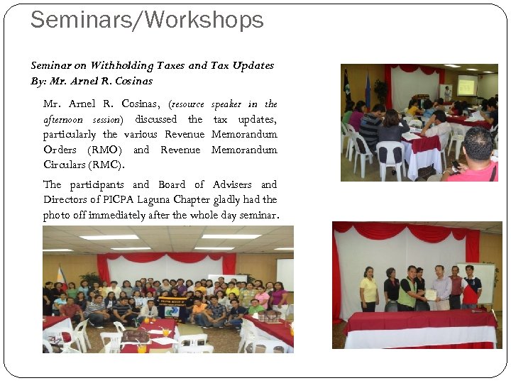 Seminars/Workshops Seminar on Withholding Taxes and Tax Updates By: Mr. Arnel R. Cosinas, (resource
