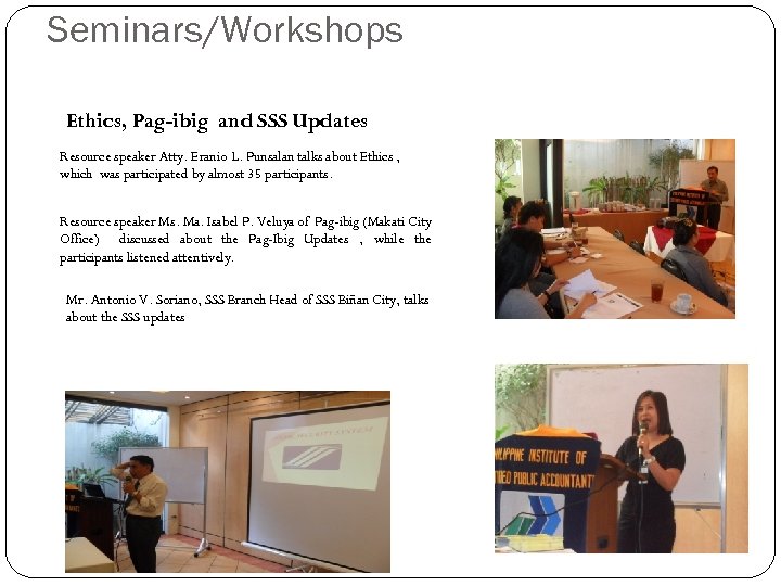 Seminars/Workshops Ethics, Pag-ibig and SSS Updates Resource speaker Atty. Eranio L. Punsalan talks about