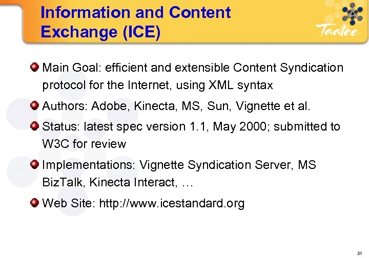 Information and Content Exchange (ICE) Main Goal: efficient and extensible Content Syndication protocol for