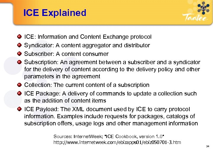 ICE Explained ICE: Information and Content Exchange protocol Syndicator: A content aggregator and distributor