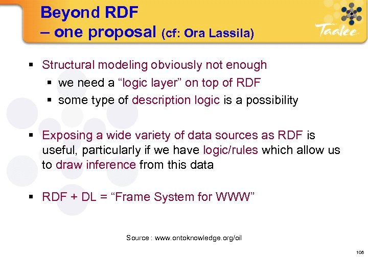 Beyond RDF – one proposal (cf: Ora Lassila) § Structural modeling obviously not enough