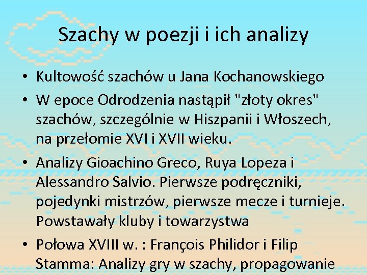 Szachy w poezji i ich analizy • Kultowość szachów u Jana Kochanowskiego • W