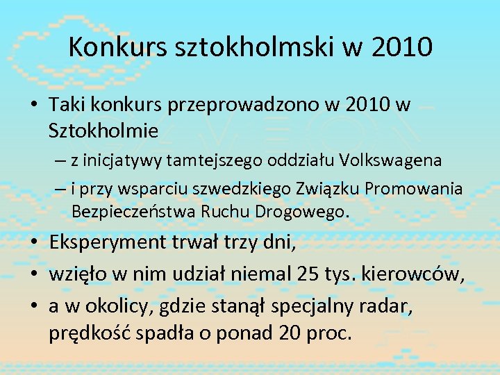 Konkurs sztokholmski w 2010 • Taki konkurs przeprowadzono w 2010 w Sztokholmie – z