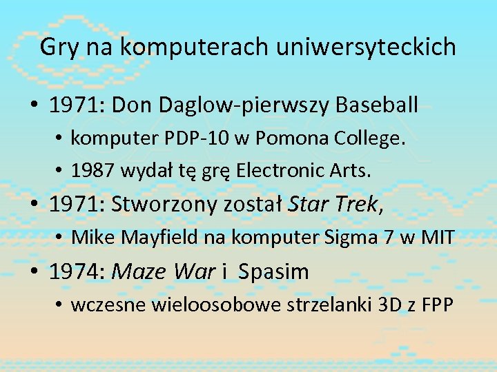 Gry na komputerach uniwersyteckich • 1971: Don Daglow-pierwszy Baseball • komputer PDP-10 w Pomona