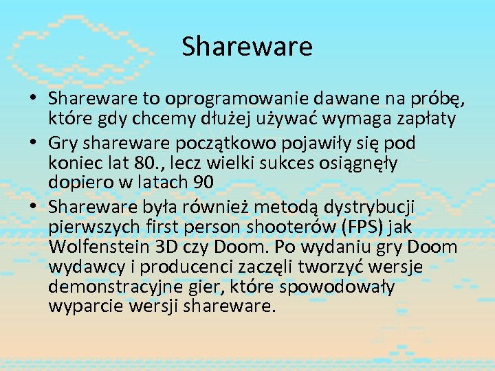 Shareware • Shareware to oprogramowanie dawane na próbę, które gdy chcemy dłużej używać wymaga