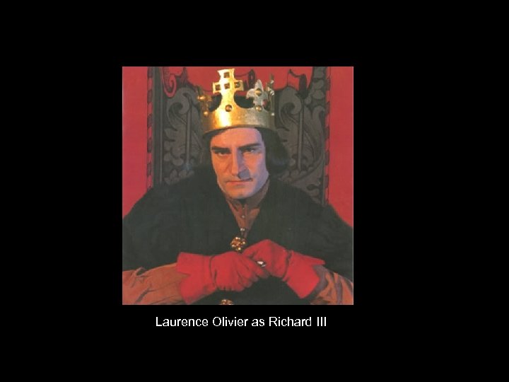 Laurence Olivier as Richard III 