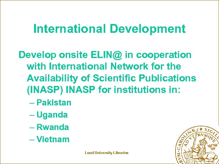 International Development Develop onsite ELIN@ in cooperation with International Network for the Availability of