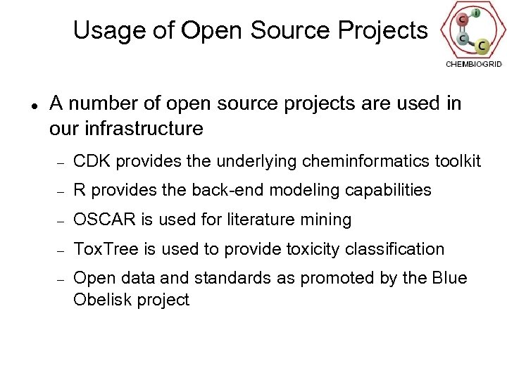 Usage of Open Source Projects A number of open source projects are used in