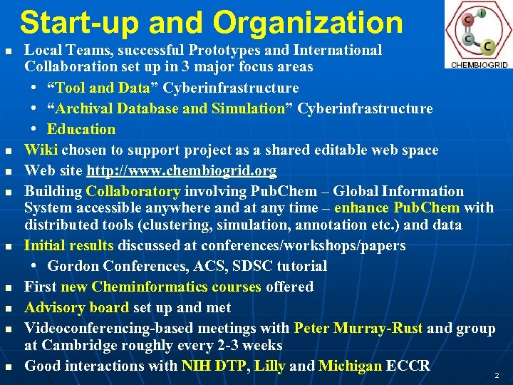 Start-up and Organization n n n n Local Teams, successful Prototypes and International Collaboration