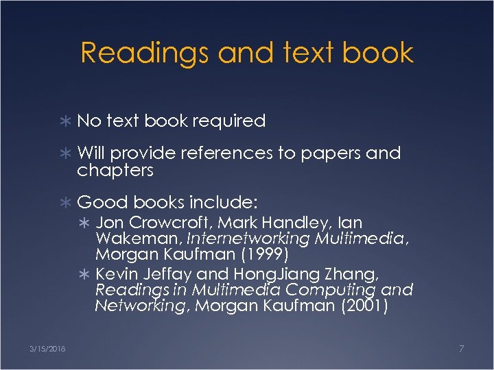 Readings and text book Ü No text book required Ü Will provide references to