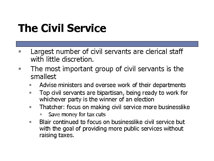 The Civil Service § § Largest number of civil servants are clerical staff with