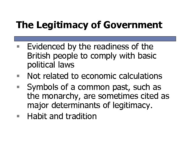 The Legitimacy of Government § Evidenced by the readiness of the British people to