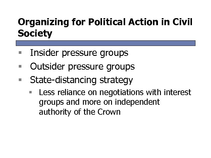 Organizing for Political Action in Civil Society § Insider pressure groups § Outsider pressure