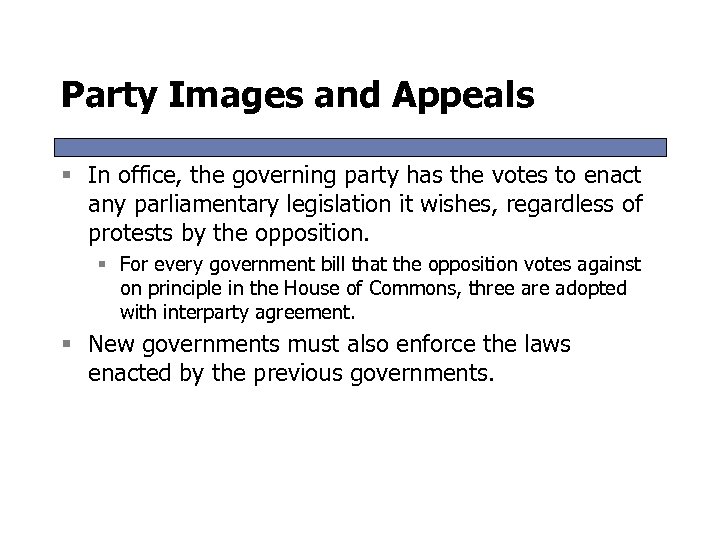 Party Images and Appeals § In office, the governing party has the votes to