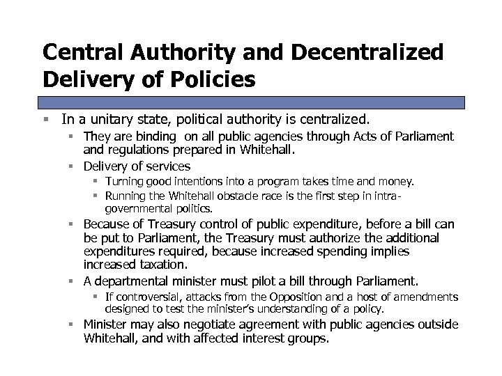 Central Authority and Decentralized Delivery of Policies § In a unitary state, political authority